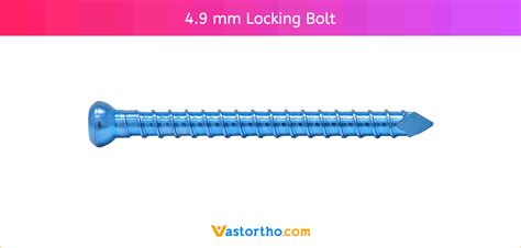 4.9 mm Locking Bolt Specification, Uses and Sizes • Vast Ortho