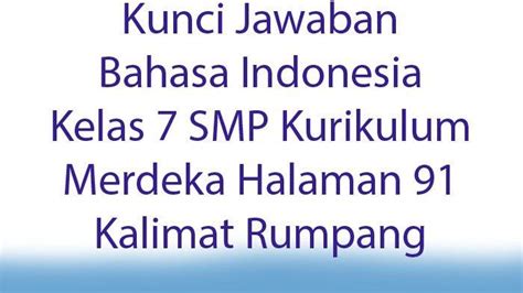 Kunci Jawaban Bahasa Indonesia Kelas 7 Smp Kurikulum Merdeka Halaman 91