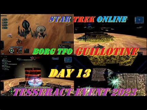 Star Trek Online Day Of Borg Tfo Guillotine Tesseract Event