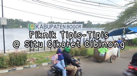 Healing Piknik Tipis Tipis Di Situ Cikaret Cibinong Kabupaten Bogor