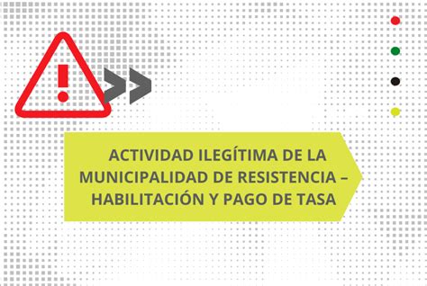 Actividad Ileg Tima De La Municipalidad De Resistencia Habilitaci N Y