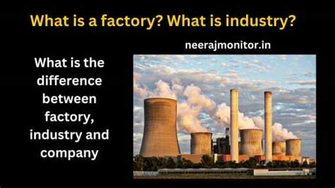 What Is A Factory What Is Industry What Is A Company What Is The