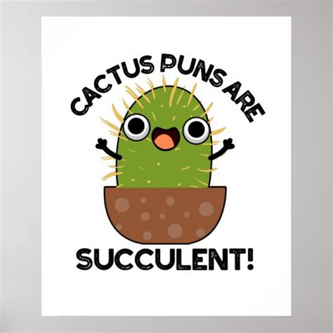 Cactus Puns Are Succulent Cute Plant Pun Poster