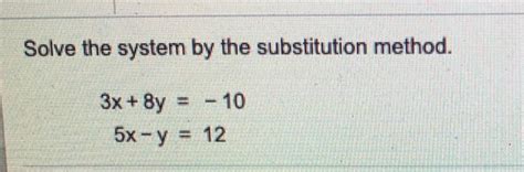 Solved Solve The System By The Substitution Method 3x 8y