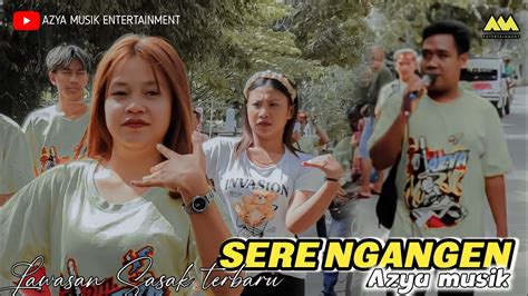 LAGU SASAK TERBARU SERE NGANGEN AZYA MUSIK LIVE HARI INI SELANGIT