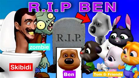 Ben Killed By Zombie And Skibidi Toilet Multiverse Rip Talking Tom Friends Among Us Rip