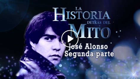 La Historia Detr S Del Mito De Jos Alonso Parte