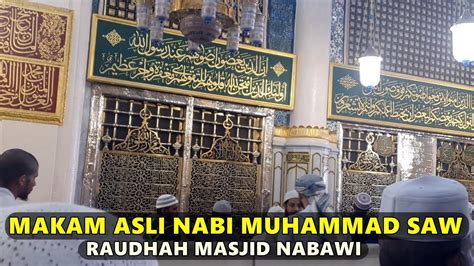 Makam Rasulullah Nabi Muhammad Saw Di Raudhah Masjid Nabawi Youtube