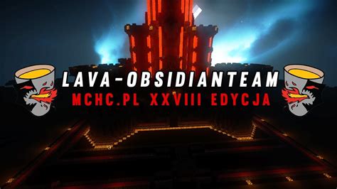 Lava Obsidianteam Mchc Pl Xxviii Edycja Zwiastun Czego Du Ego