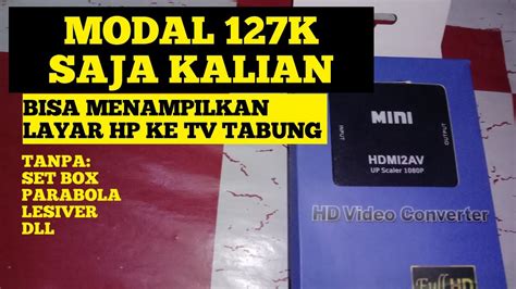 Cara Menampilkan Layar Hp Ke Tv Tabung Youtube