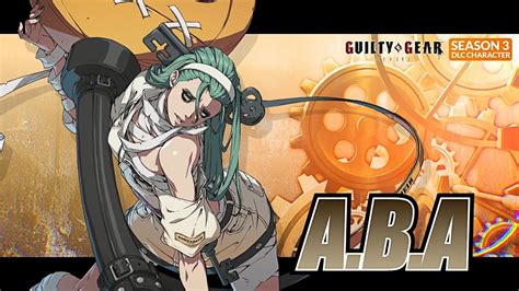 Guilty Gear Strive Season Pass 3 Playable Character 3 Aba Trailer Youtube