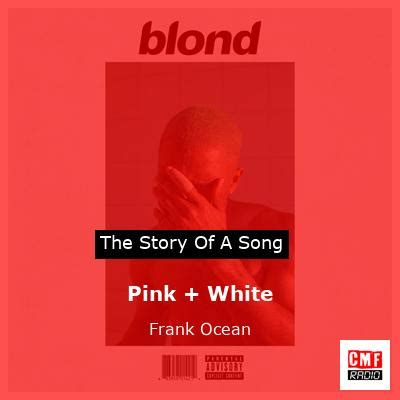 The Story And Meaning Of The Song Pink Matter Frank Ocean