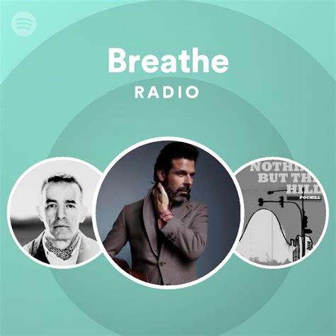 Breathe Radio Playlist By Spotify Spotify