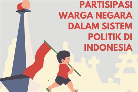 Foto Partisipasi Warga Negara Dalam Sistem Politik Di Indonesia