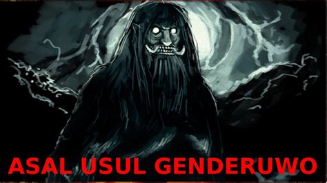 Asal Usul Kemunculan Hantu Genderuwo Di Tanah Jawa Cerita Horor Youtube