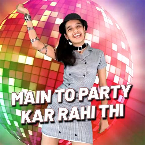 Main To Party Kar Rahi Thi Song And Lyrics By Trapti Tomar Spotify