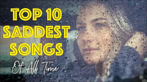 Top 10 Saddest Songs of All Time : sadsongs