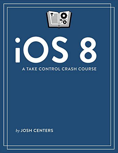 IOS 8 A Take Control Crash Course Let Me Read