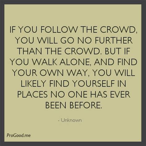 Not Following The Crowd Quotes Quotesgram