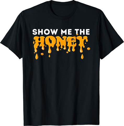 Show Me The Honey Bee Lover Beekeeping And Beekeeper T Shirt