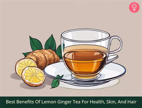 Best Benefits Of Lemon Ginger Tea For Health Skin And Hair