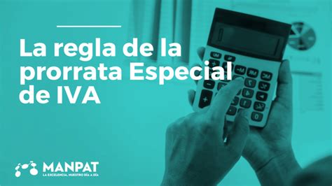 La Regla De La Prorrata Especial De IVA MANPAT