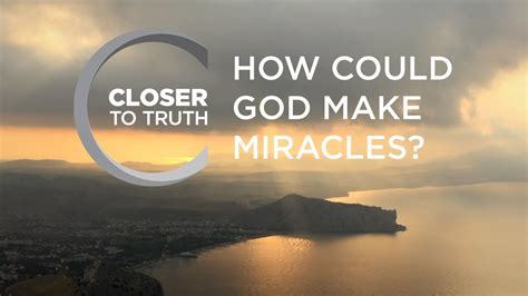 How Could God Make Miracles Episode 1603 Closer To Truth Youtube