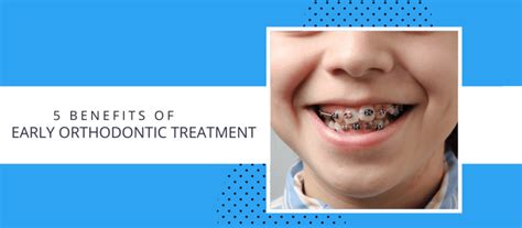 Benefits Of Early Orthodontic Treatment