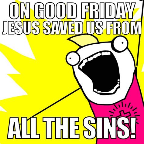 20 Best Good Friday Memes And Images For Easter Weekend