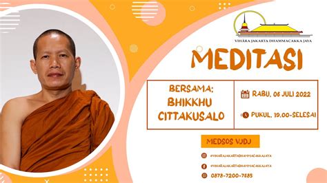 MEDITASI BERSAMA BHIKKHU CITTAKUSALO RABU 06 JULI 2022 PKL 19