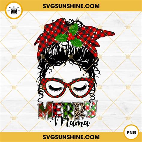 Merry Mama Christmas Png Messy Bun Christmas Mama Png Christmas Mom