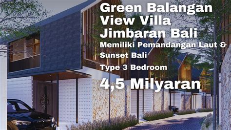 GREEN BALANGAN VIEW VILLA Dijual Villa Di Jimbaran Bali Memiliki