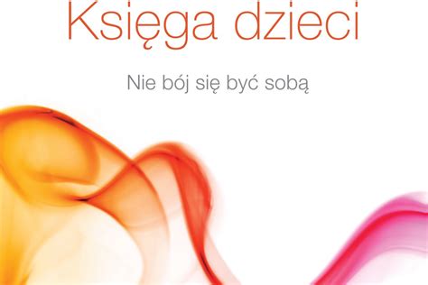 Księga dzieci Nie bój się być sobą książka WP Książki