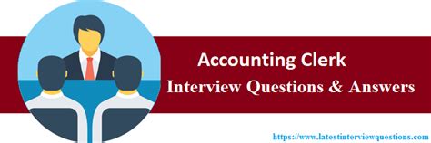 Top 10 Accounting Clerk Interview Questions And Answers 2019