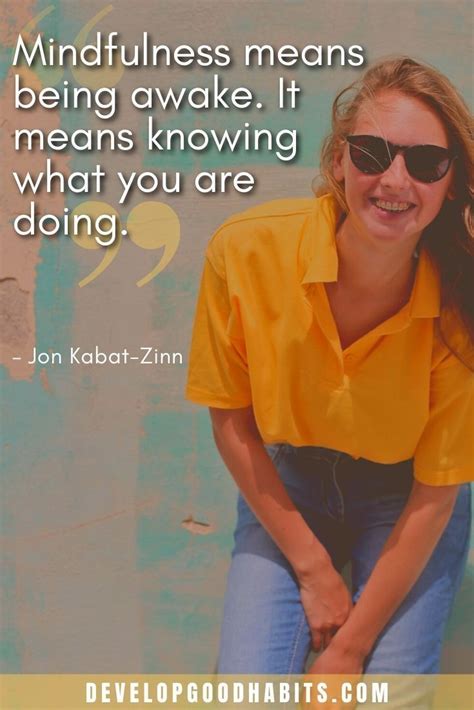 67 Mindfulness Quotes To Live In The Present Moment Mindfulness Quotes Quotes Jon Kabat Zinn