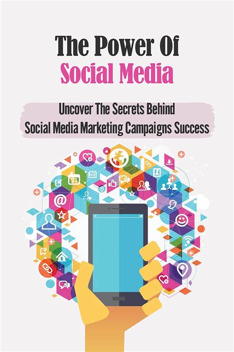 The Power Of Social Media Uncover The Secrets Behind Social Media