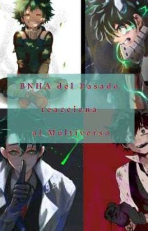 BNHA Del Pasado Reacciona Al Multiverso Hubo Una Vez Wattpad