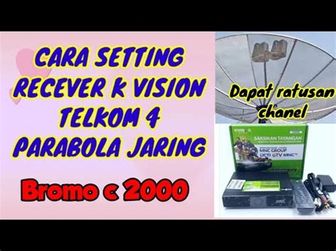 Setting K Vision Bromo C 2000 Satelit Telkom 4 Terbaru YouTube