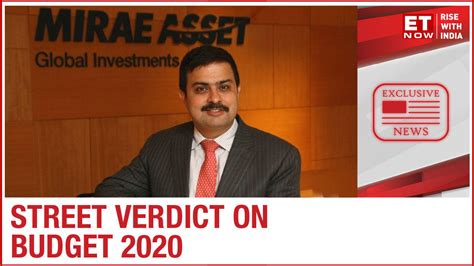 Watch Street Verdict On Budget 2020 Rahul Chadha Of Mirae Asset