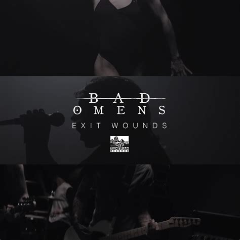 Bad Omens Exit Wounds 2016