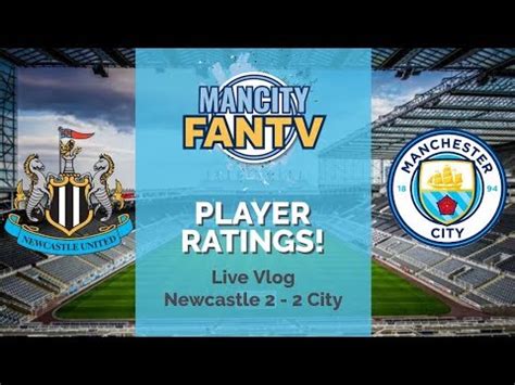 Man City Fan Tv Live Part Nufc Mcfc Player Ratings Mcfc