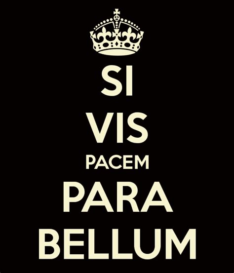 Si vis pacem, para bellum ~ Everything You Need to Know with Photos ...