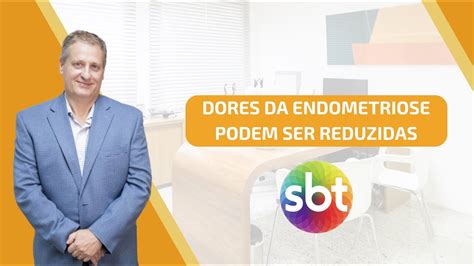 SBT Dores Da Endometriose Podem Ser Reduzidas YouTube