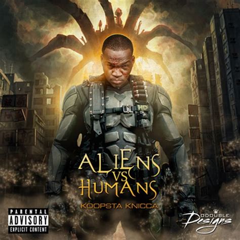 Aliens Vs Humans The Mixtape By Koopsta Knicca