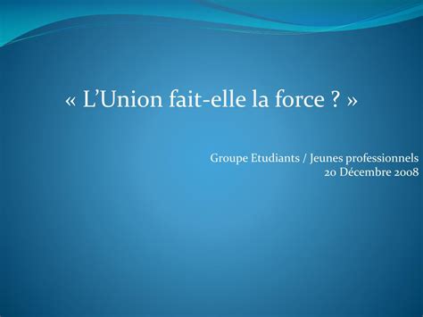 PPT LUnion Fait Elle La Force PowerPoint Presentation Free