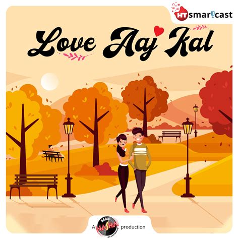 Love Aaj Kal: Listen to the Love Aaj Kal Audio Show Online