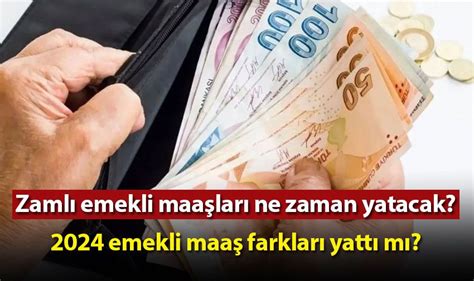 Zaml Emekli Maa Lar Ne Zaman Yatacak Emekli Maa Farklar Yatt