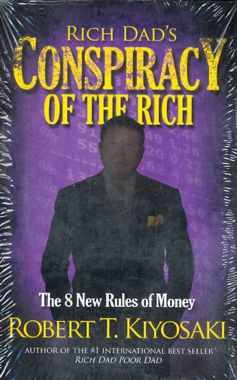 Rich Dads Conspiracy Of The Rich The 8 New Rules Of Money Robert T