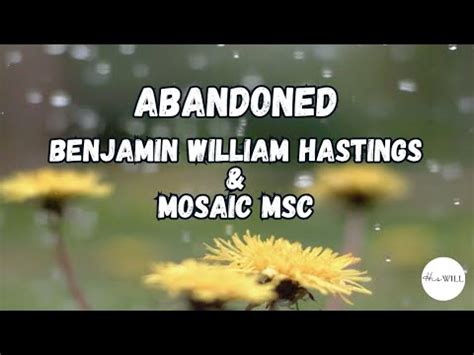 Abandoned Lyrics Benjamin William Hastings And Mosaic MSC YouTube