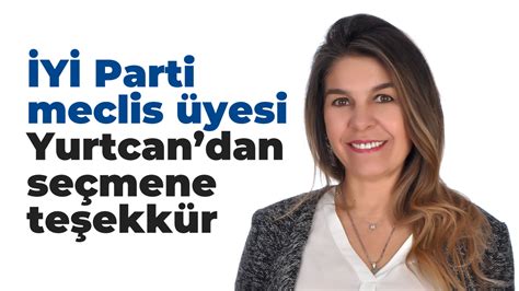 İyİ Parti Meclis üyesi Yurtcandan Seçmene Teşekkür Aydın Ses Gazetesi En Güncel Aydın